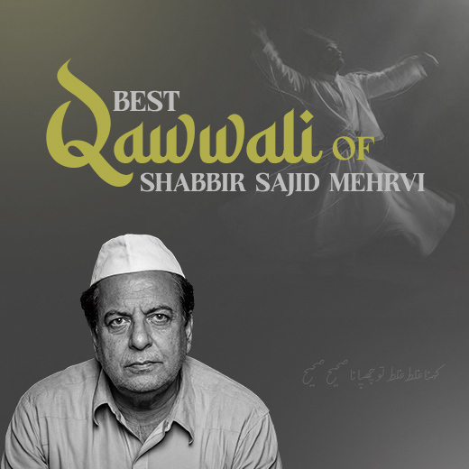 Best Qawwalis of Shabbir Sajid Mehrvi