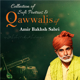 Collection of Sufi Poetries & Qawwalis of Ameer Bakhsh Sabri