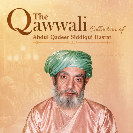 The Qawwali Collection of Abdul Qadeer Siddiqui Qadri Hasrat