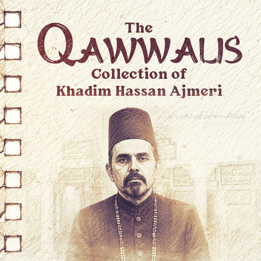 The Qawwalis Collection of Khadim Hassan Ajmeri