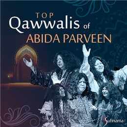 Top Qawwalis of Abida Parveen Top Qawwalis of Abida Parveen