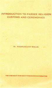 Introduction to Parsee Religion Customs and Ceremonies