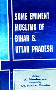 Some Eminent Muslims Of Bihar & Uttar Pradesh