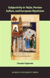 Subjectivity In Attar Persian Sufism And European Mysticism