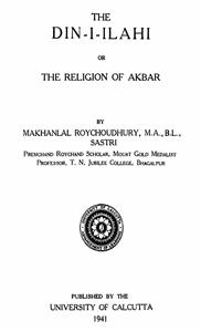 The Din-i-Ilahi or The Religion of Akbar