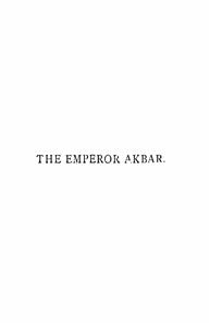 The Emperor Akbar A Contribution Towards The History of India In 16th Century