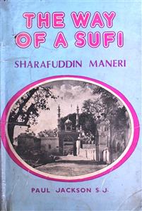 The way of A Sufi Sharafuddin Maneri